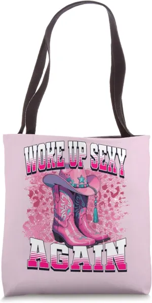 Boots cowgirl western cowgirl linedance Woke Up Sexy Again Tote Bag