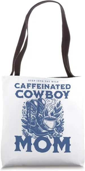 Caffeinated Cowboy Mom Boots Coffee Design Tote Bag