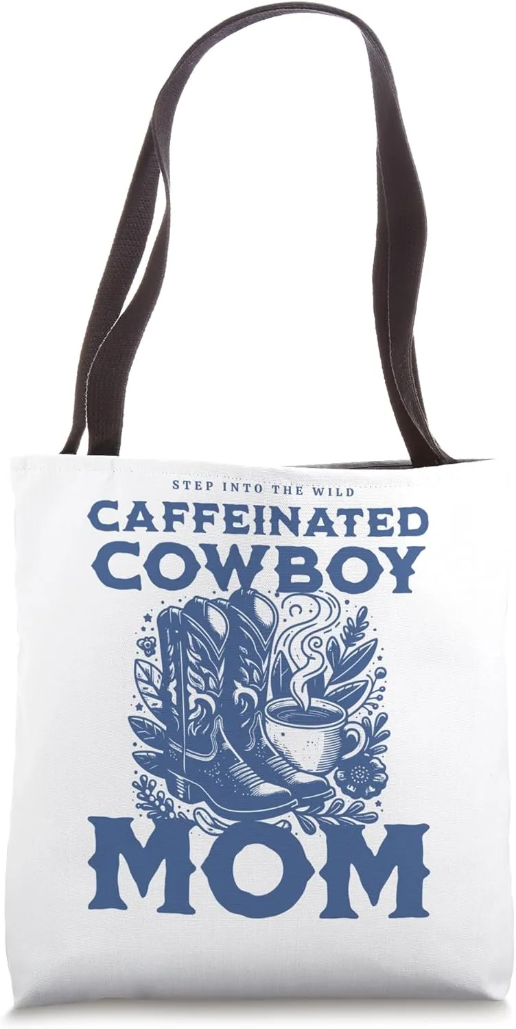 Caffeinated Cowboy Mom Boots Coffee Design Tote Bag