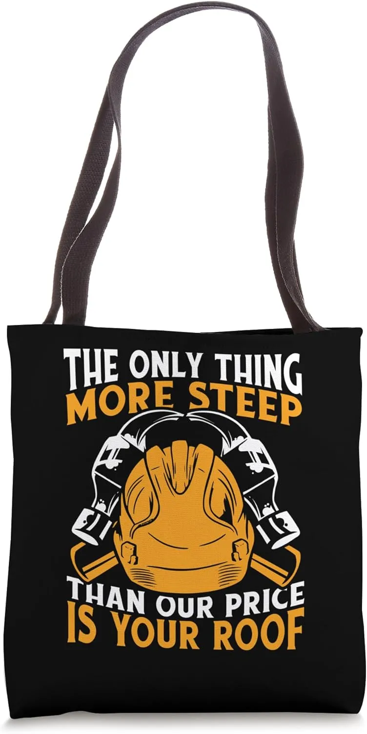 More Steep Than Our Price Is Your Roof Services Roofer Tote Bag