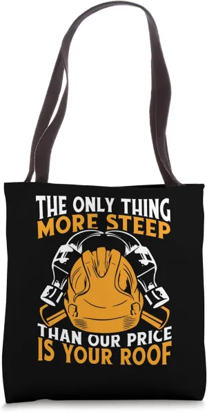 More Steep Than Our Price Is Your Roof Services Roofer Tote Bag