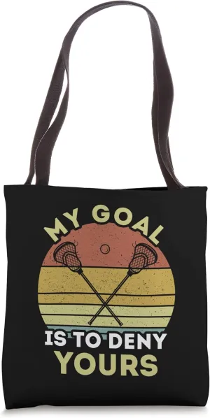 My Goal is to deny yours - Lacrosse Tote Bag
