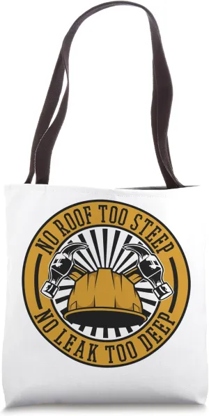 No Roof Too Steep No Leak Too Deep Services Roofer Tote Bag