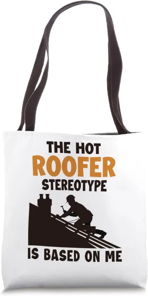 Roofer Stereotype is Based On Me Services Roof Repair Roofer Tote Bag